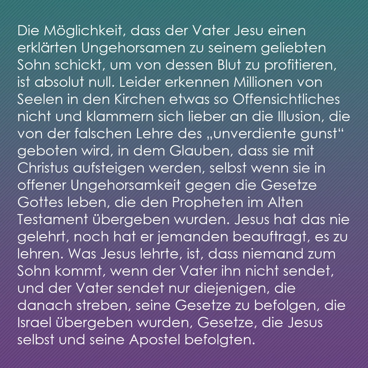 0104 - Beitrag über das Gesetz Gottes: Die Möglichkeit, dass der Vater Jesu einen erklärten...