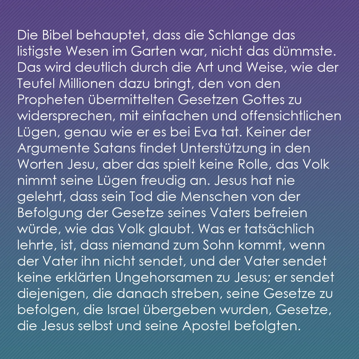 0122 - Beitrag über das Gesetz Gottes: Die Bibel behauptet, dass die Schlange das listigste...