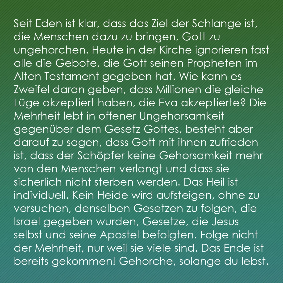 0130 - Beitrag über das Gesetz Gottes: Seit Eden ist klar, dass das Ziel der Schlange ist,...