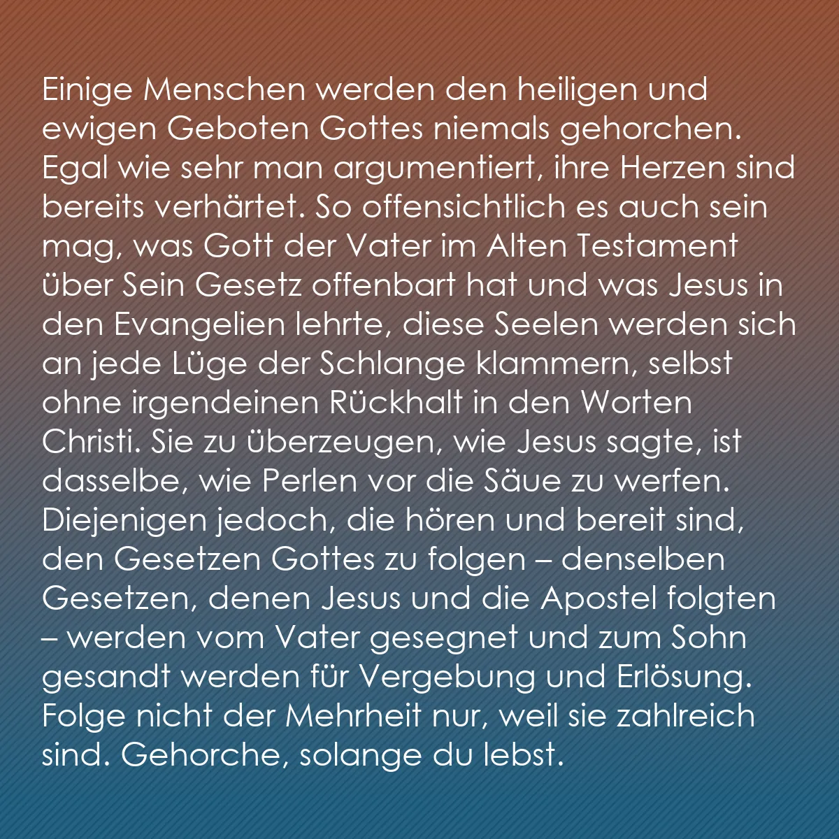 0132 - Beitrag über das Gesetz Gottes: Einige Menschen werden den heiligen und ewigen Geboten...