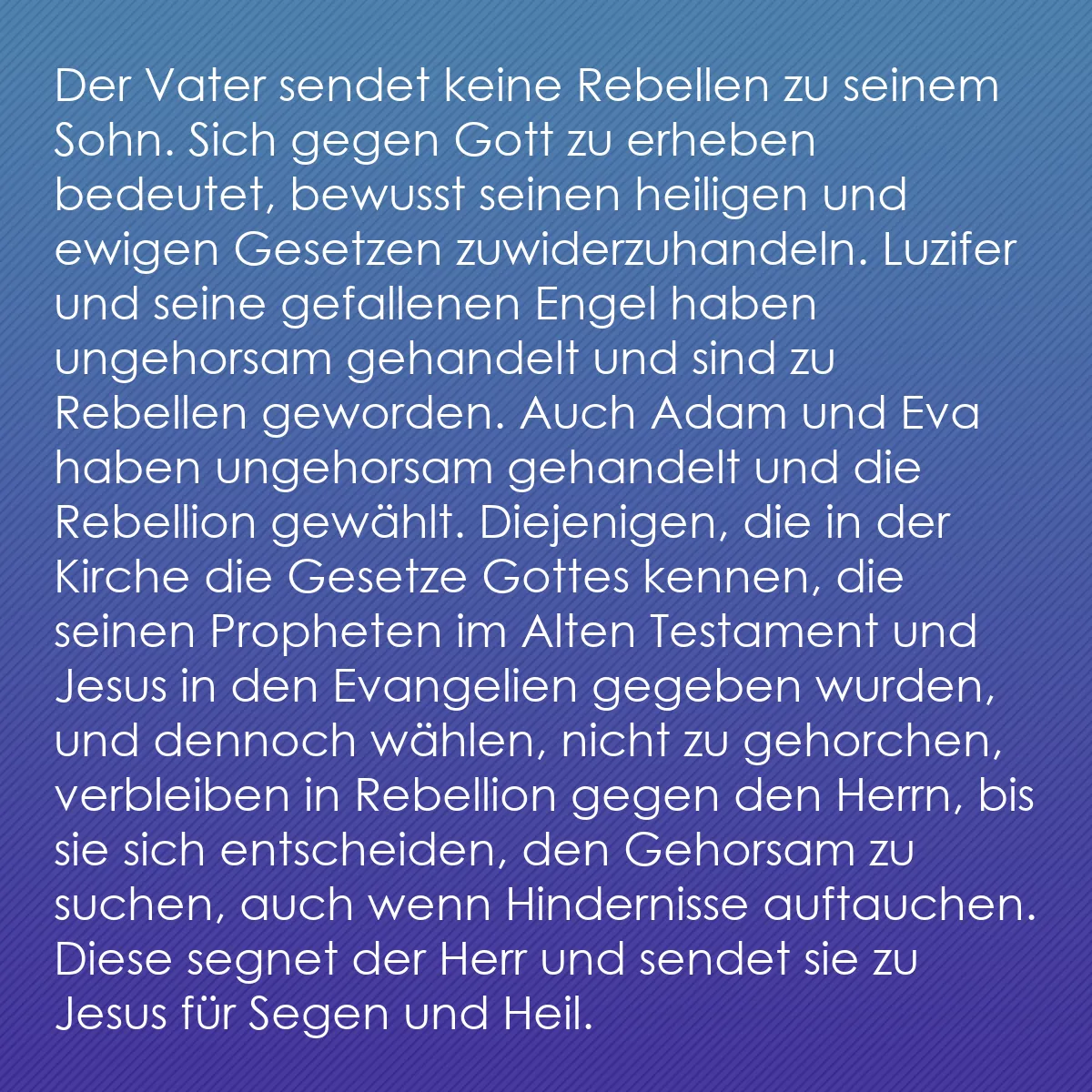 0147 - Beitrag über das Gesetz Gottes: Der Vater sendet keine Rebellen zu seinem Sohn. Sich...