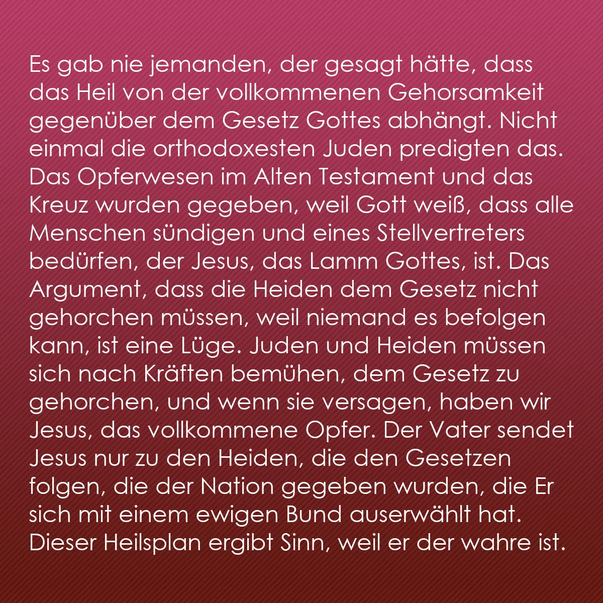 0159 - Beitrag über das Gesetz Gottes: Es gab nie jemanden, der gesagt hätte, dass das Heil...