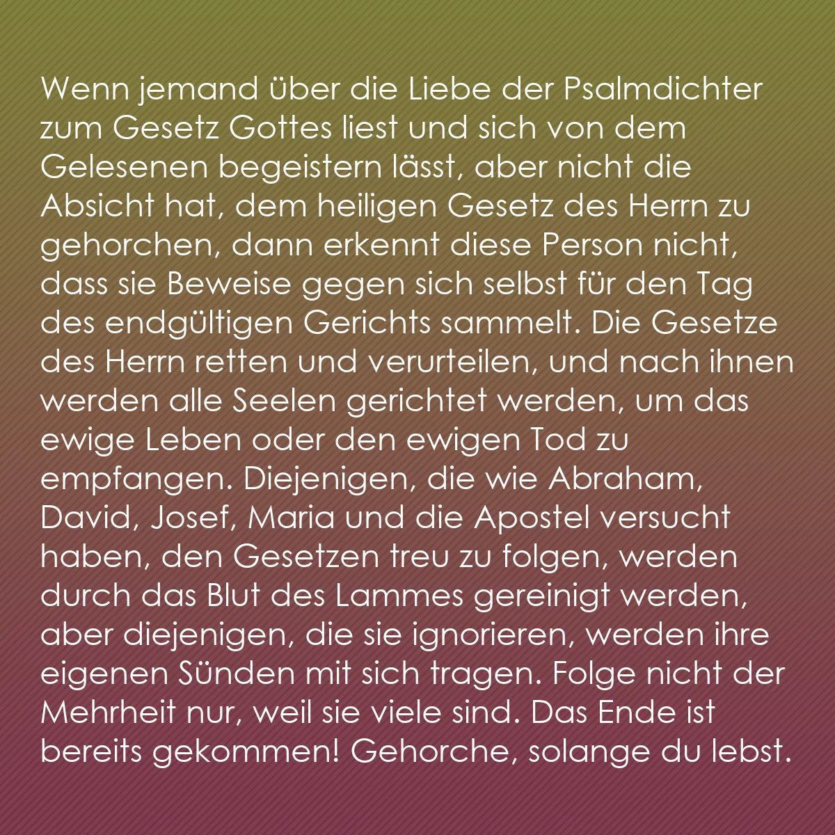 0168 - Beitrag über das Gesetz Gottes: Wenn jemand über die Liebe der Psalmdichter zum Gesetz...
