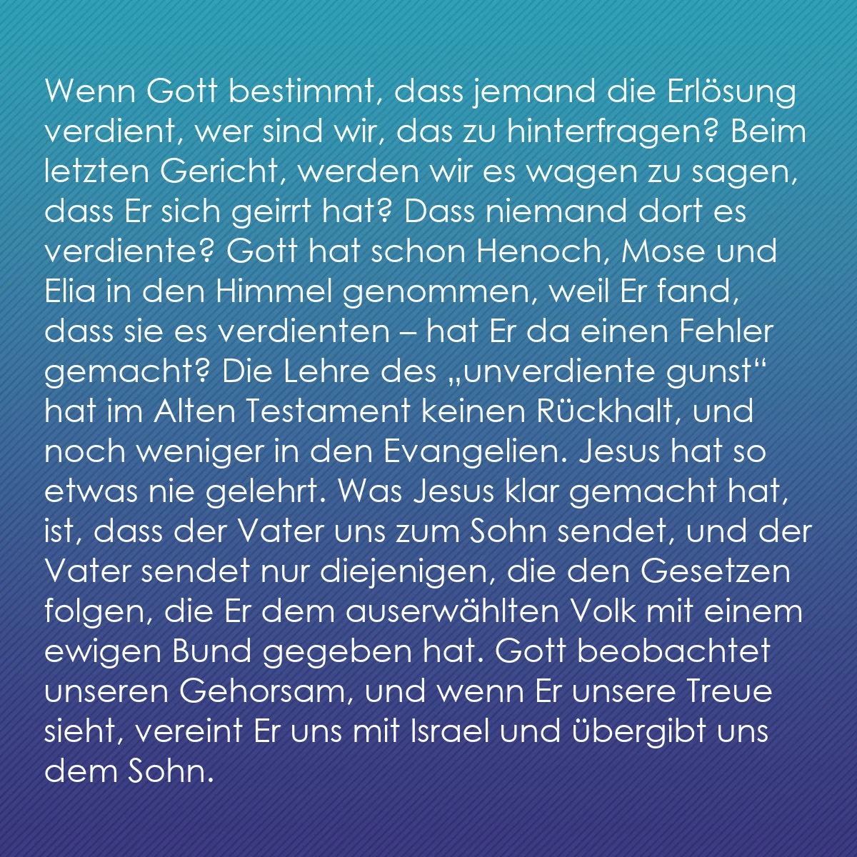 0175 - Beitrag über das Gesetz Gottes: Wenn Gott bestimmt, dass jemand die Erlösung verdient,...