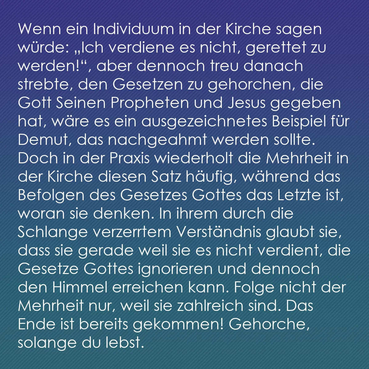 0177 - Beitrag über das Gesetz Gottes: Wenn ein Individuum in der Kirche sagen würde: „Ich...