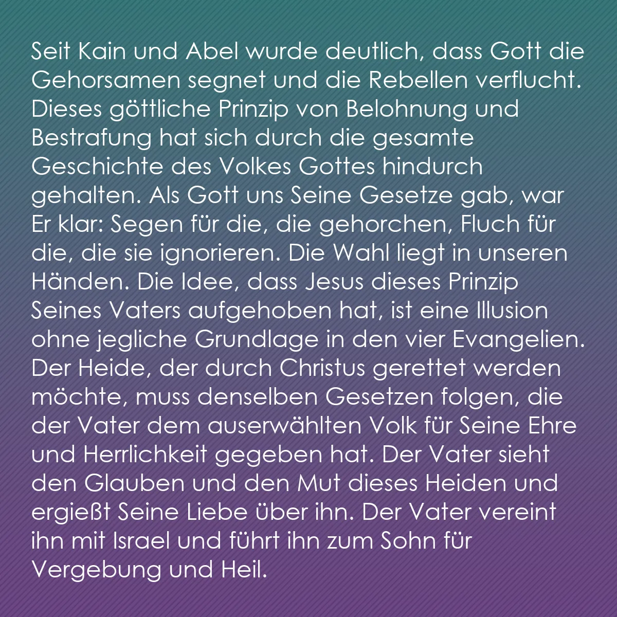 0184 - Beitrag über das Gesetz Gottes: Seit Kain und Abel wurde deutlich, dass Gott die Gehorsamen...