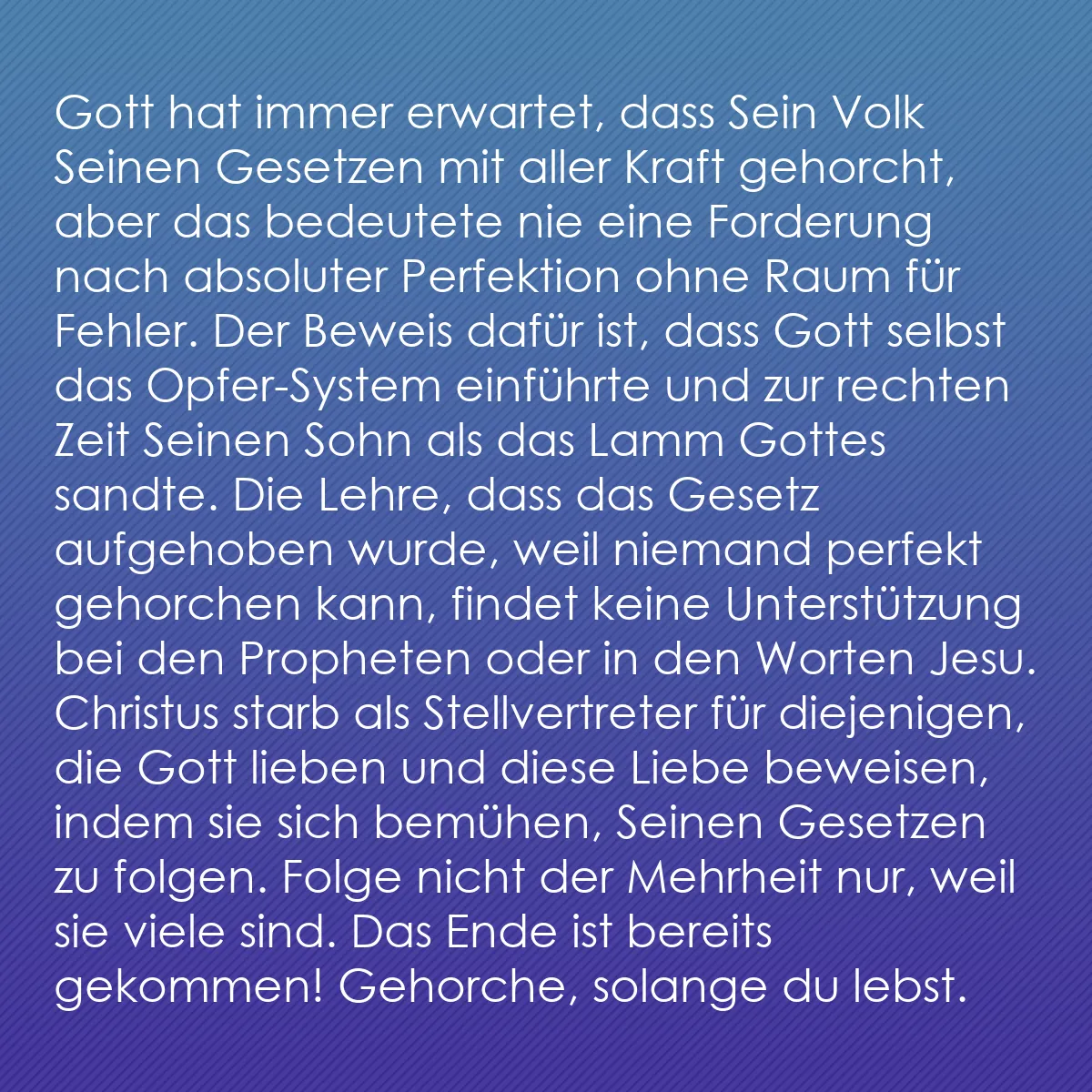 0187 - Beitrag über das Gesetz Gottes: Gott hat immer erwartet, dass Sein Volk Seinen Gesetzen...