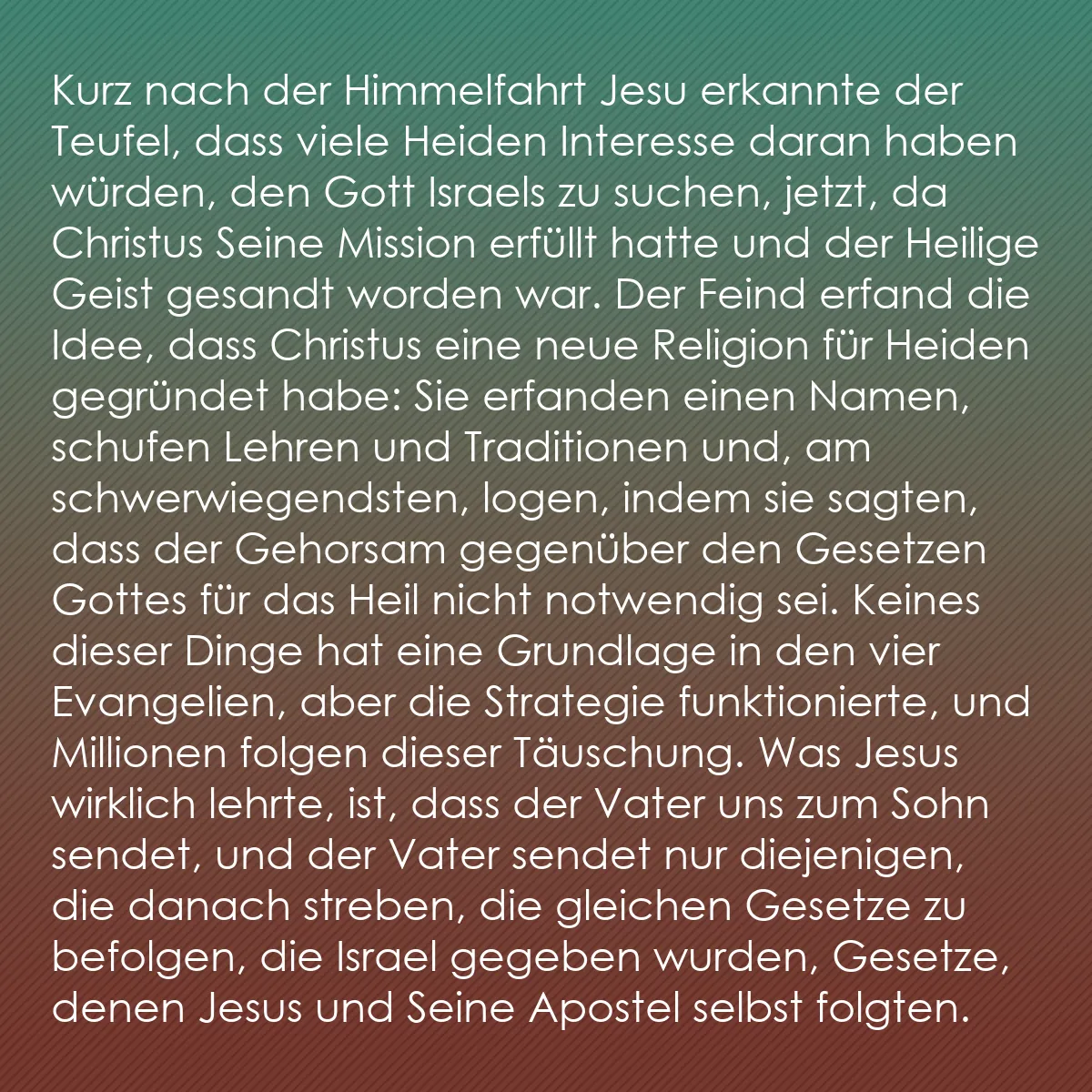 0193 - Beitrag über das Gesetz Gottes: Kurz nach der Himmelfahrt Jesu erkannte der Teufel,...