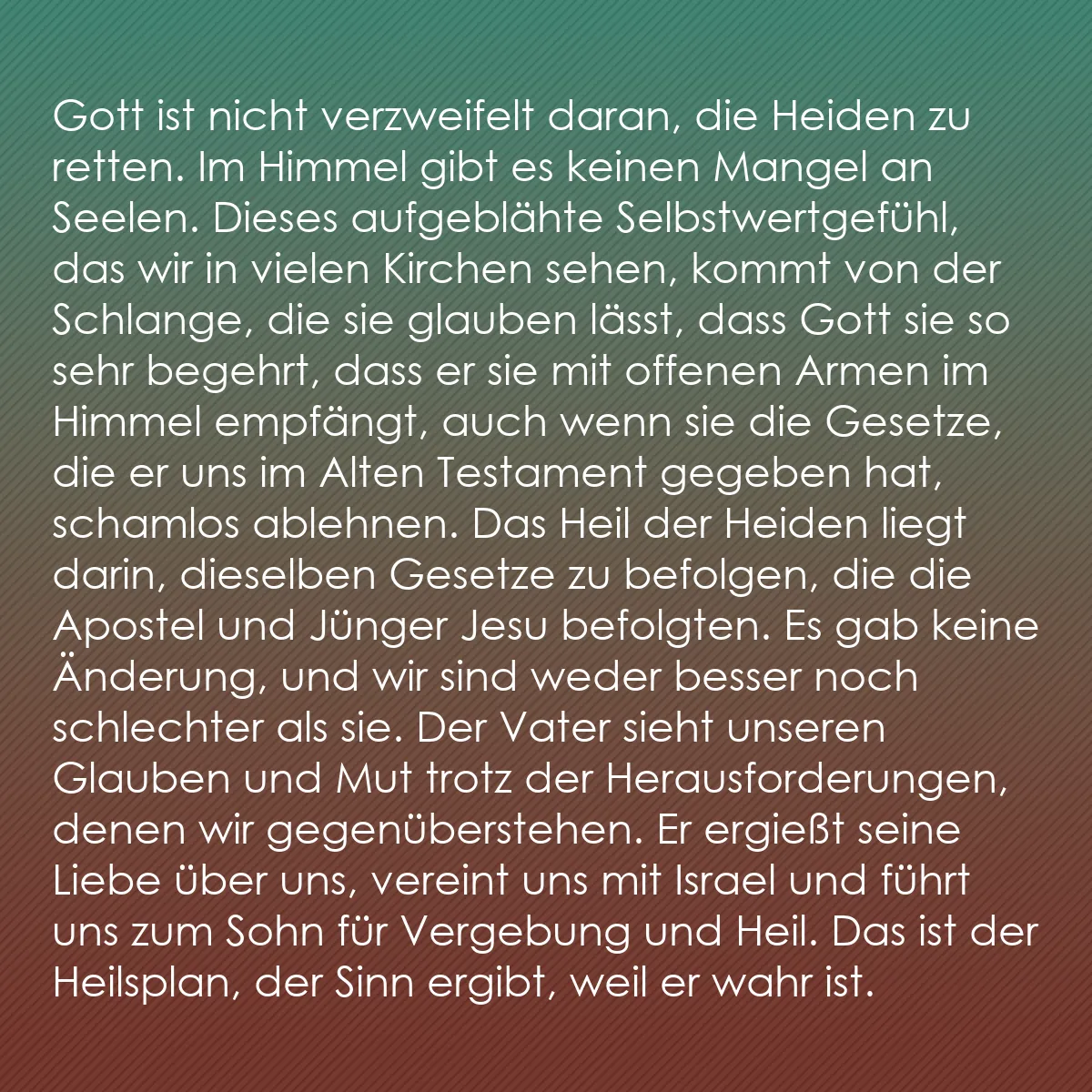 0213 - Beitrag über das Gesetz Gottes: Gott ist nicht verzweifelt daran, die Heiden zu retten....
