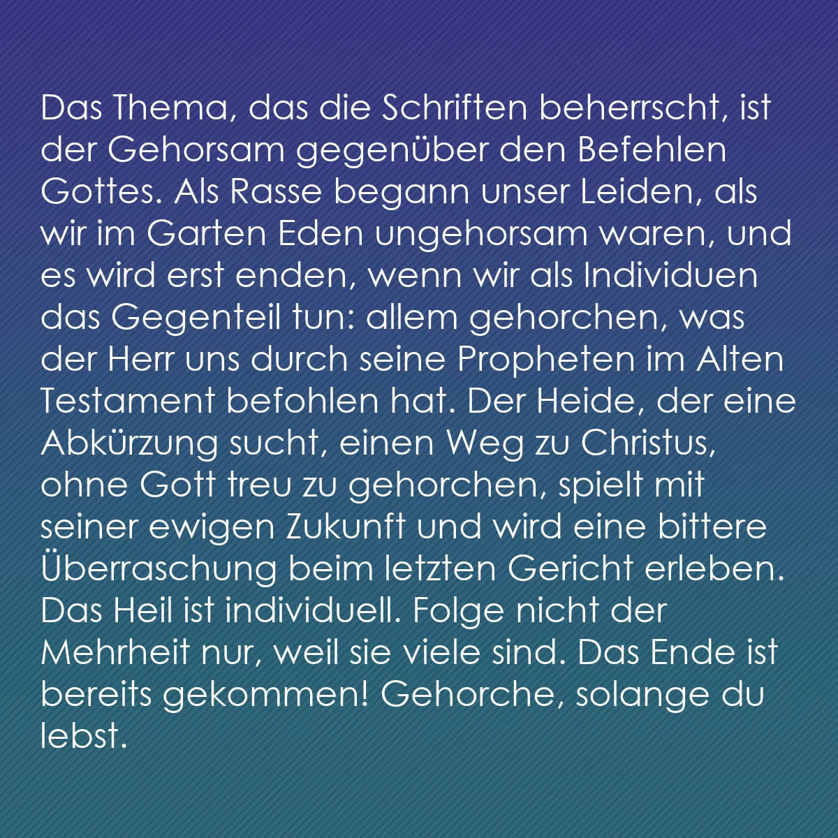 0217 - Beitrag über das Gesetz Gottes: Das Thema, das die Schriften beherrscht, ist der Gehorsam...
