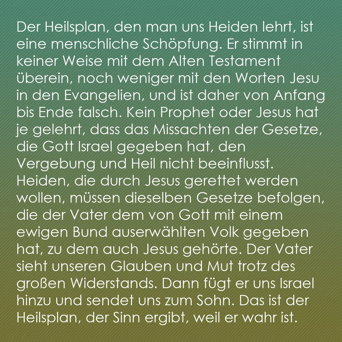 0223 - Beitrag über das Gesetz Gottes: Der Heilsplan, den man uns Heiden lehrt, ist eine...