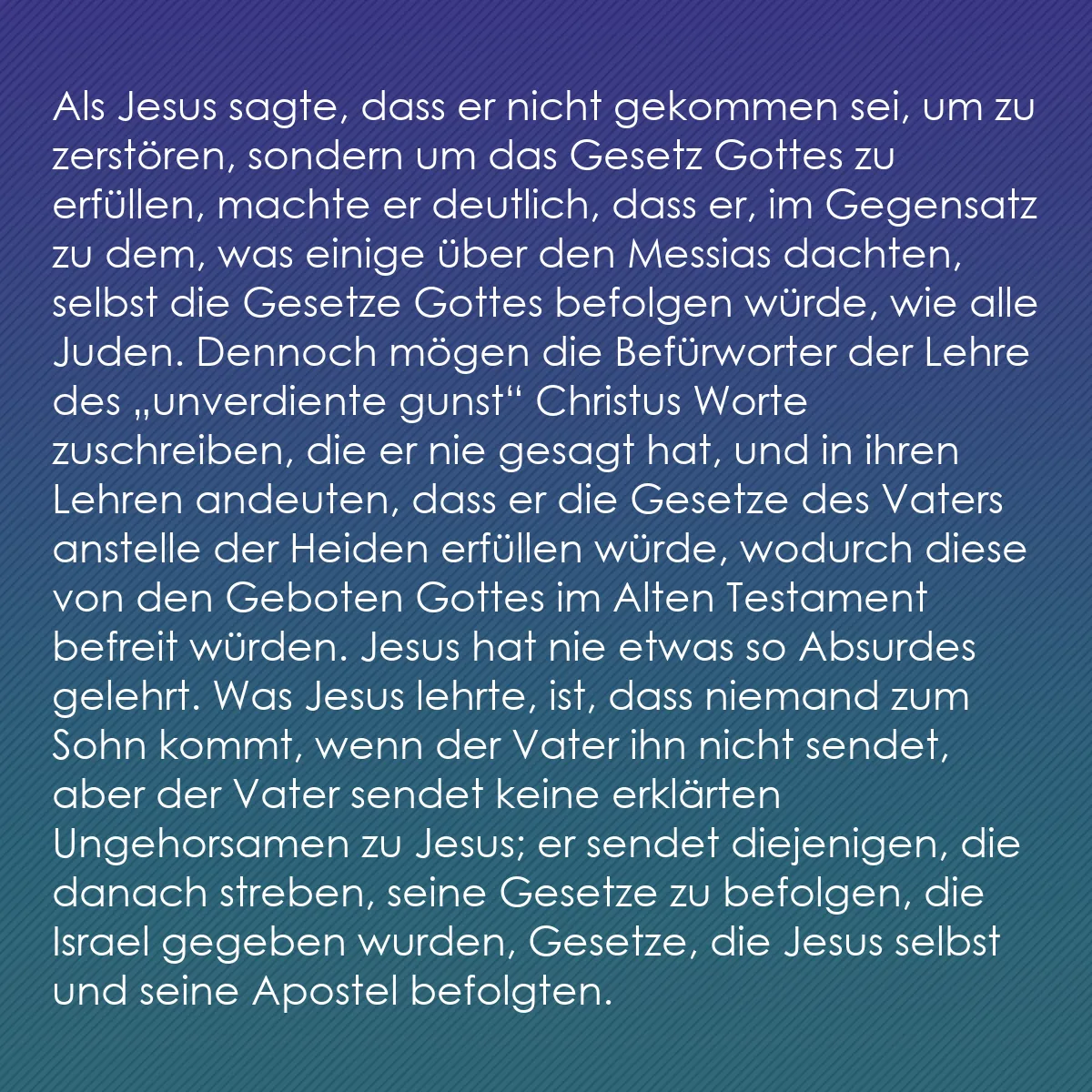 0237 - Beitrag über das Gesetz Gottes: Als Jesus sagte, dass er nicht gekommen sei, um zu...
