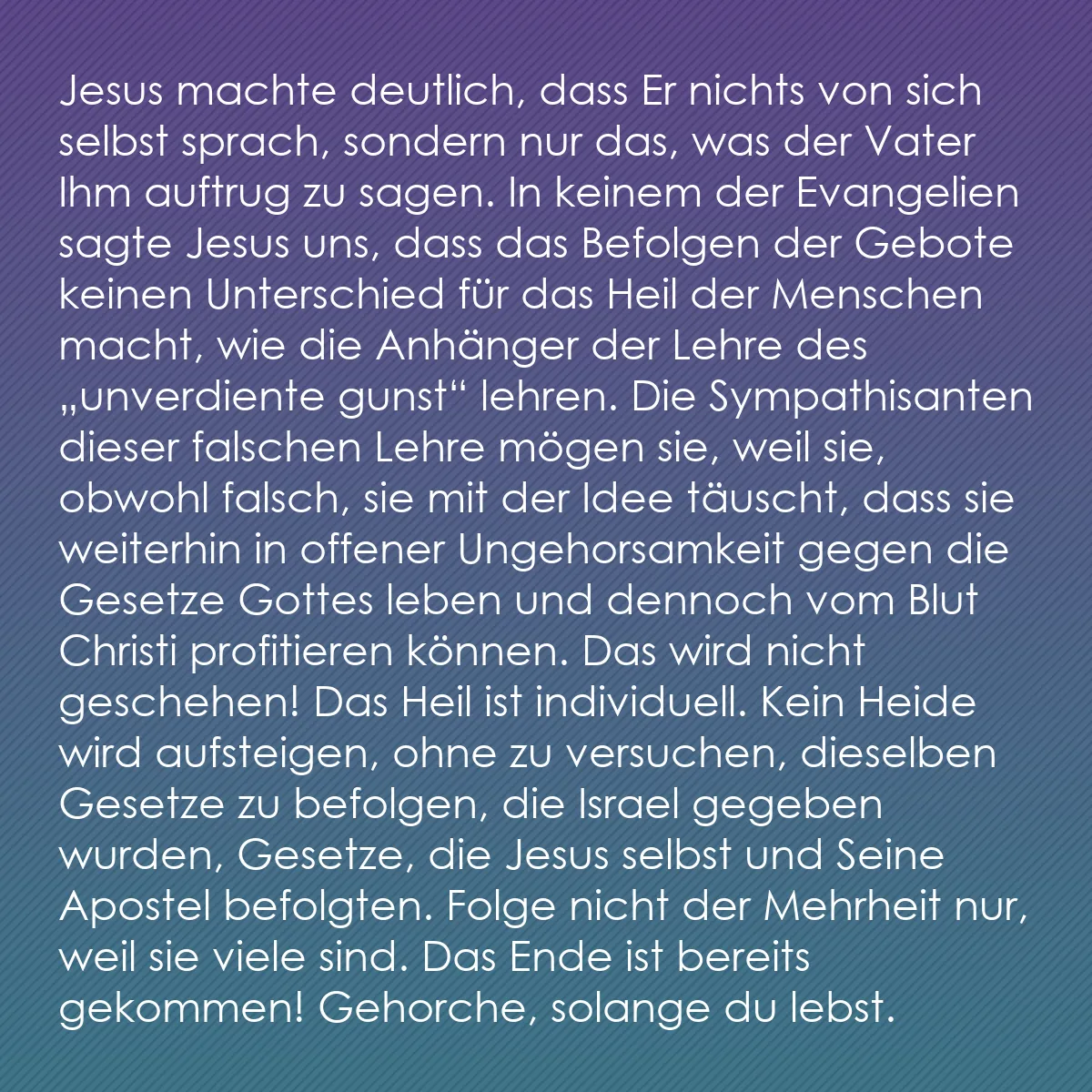 0242 - Beitrag über das Gesetz Gottes: Jesus machte deutlich, dass Er nichts von sich selbst...