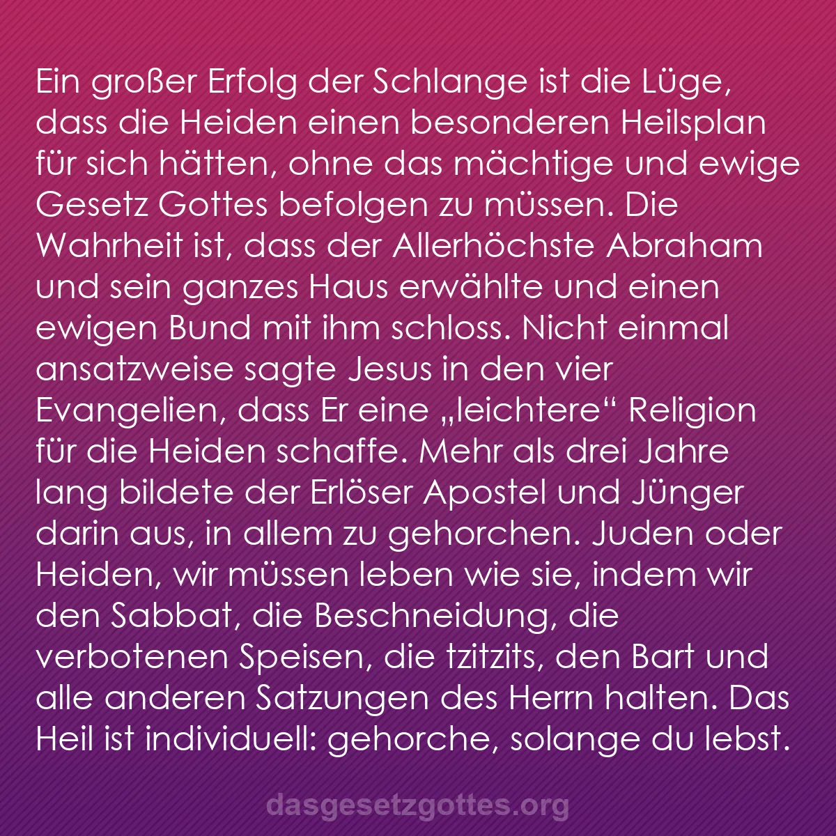 b0001 - Beitrag über das Gesetz Gottes: Ein großer Erfolg der Schlange ist die Lüge, dass die Heiden...