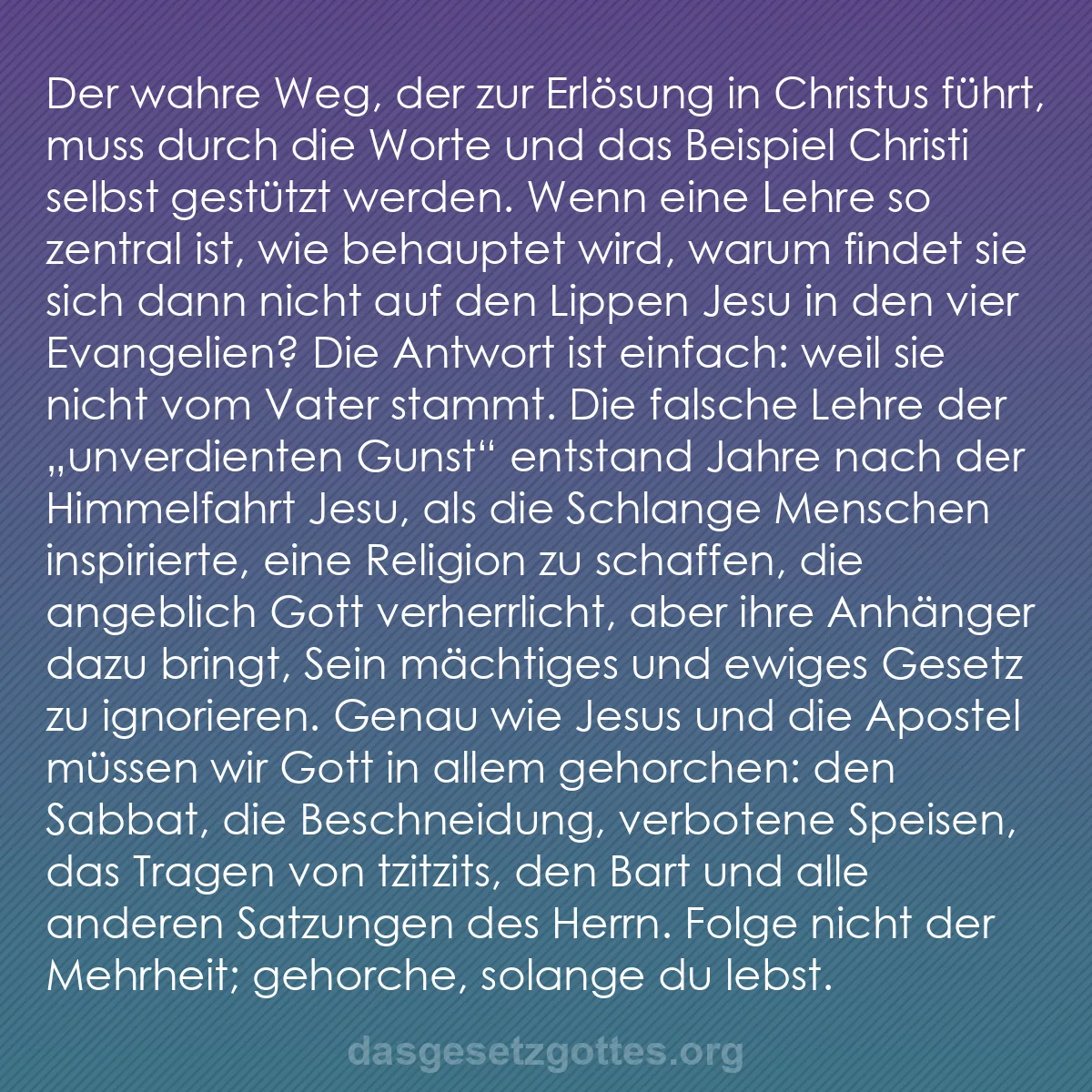 b0002 - Beitrag über das Gesetz Gottes: Der wahre Weg, der zur Erlösung in Christus führt, muss durch...