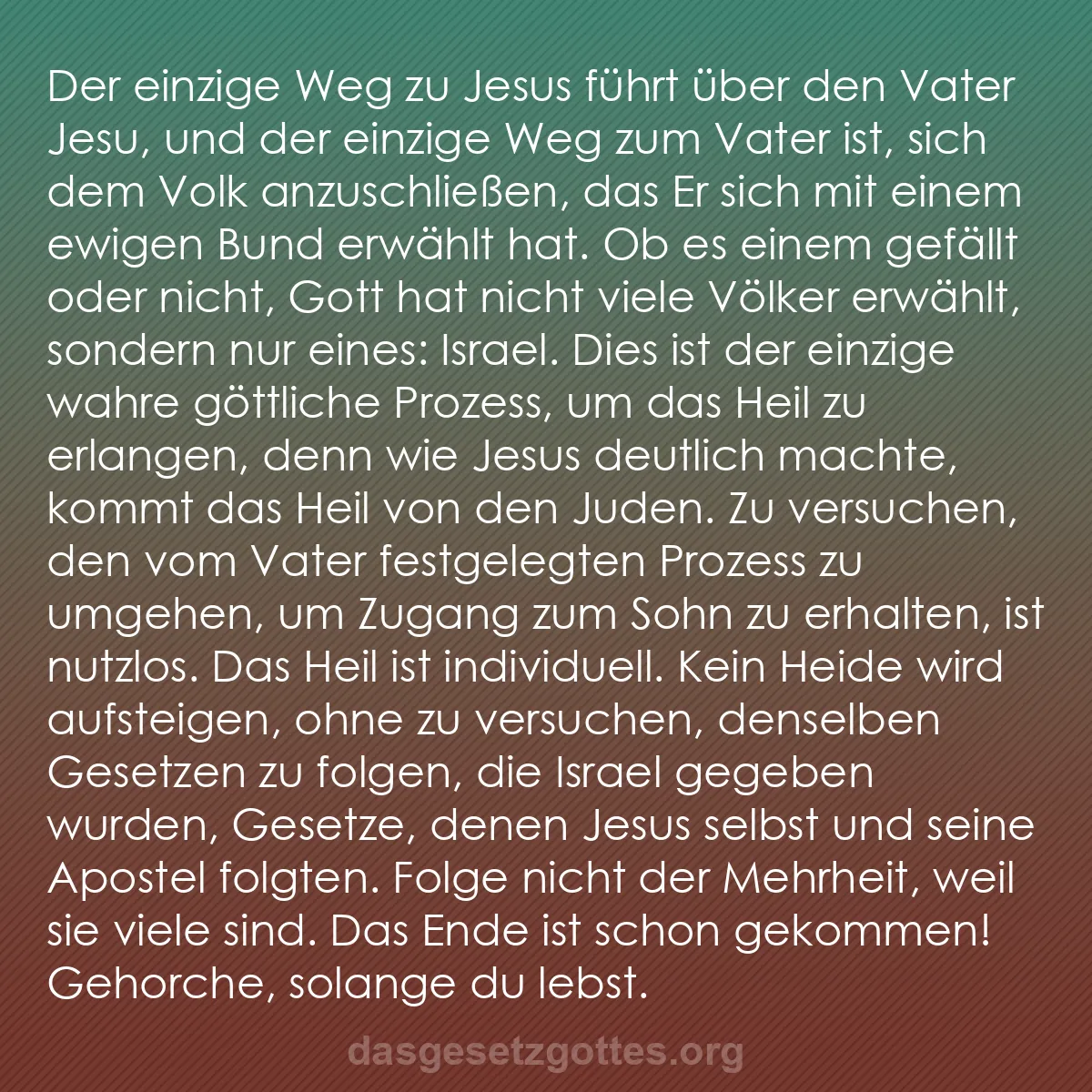b0013 - Beitrag über das Gesetz Gottes: Der einzige Weg zu Jesus führt über den Vater Jesu, und der...