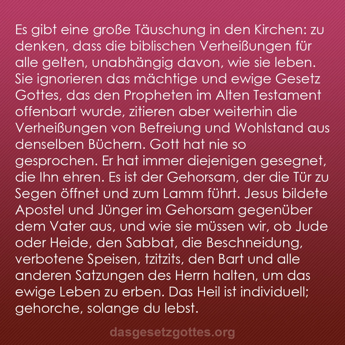 b0019 - Beitrag über das Gesetz Gottes: Es gibt eine große Täuschung in den Kirchen: zu denken, dass...