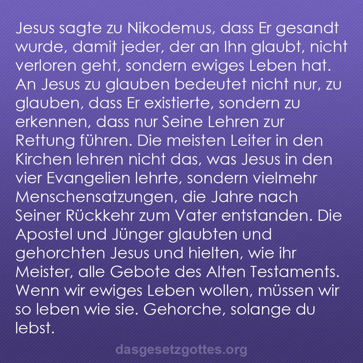 b0038 - Beitrag über das Gesetz Gottes: Jesus sagte zu Nikodemus, dass Er gesandt wurde, damit jeder,...