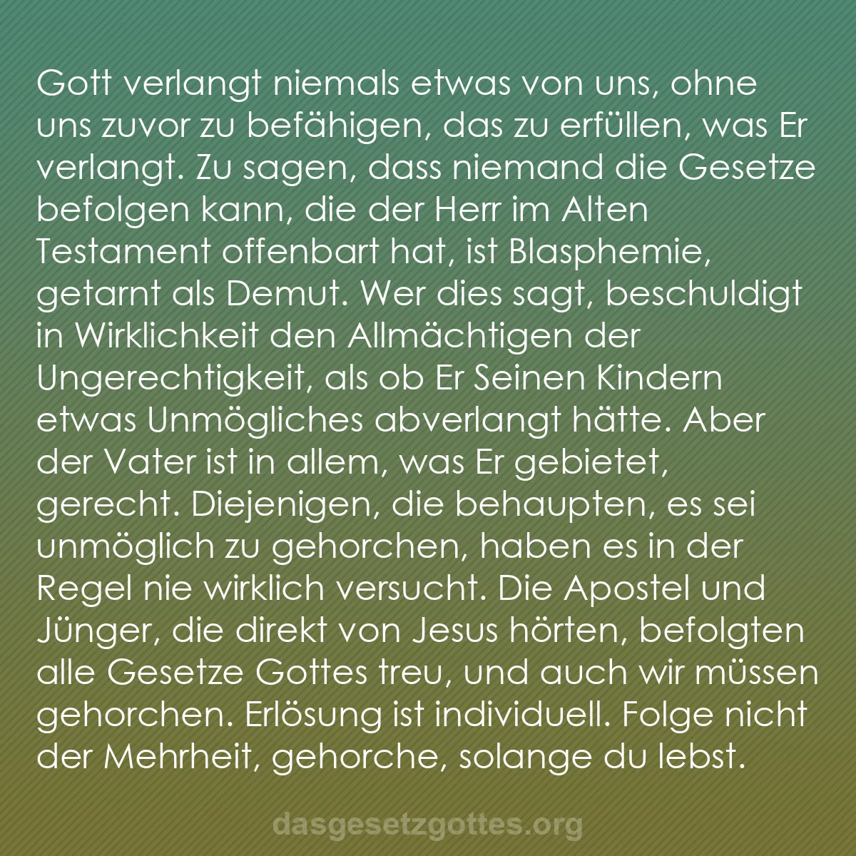 b0063 - Beitrag über das Gesetz Gottes: Gott verlangt niemals etwas von uns, ohne uns zuvor zu befähigen,...