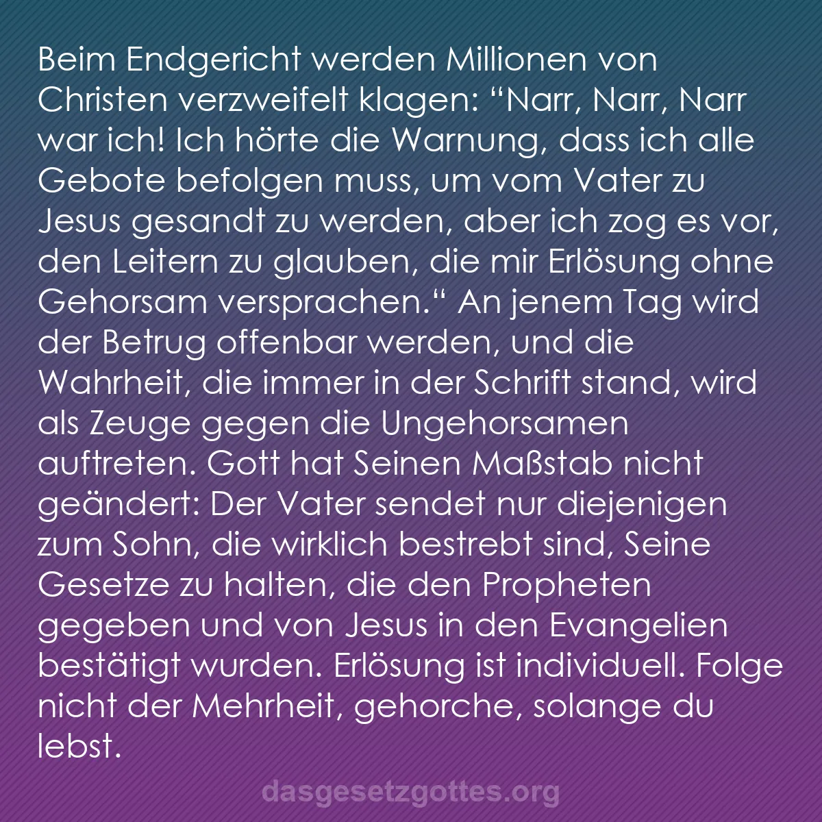 b0074 - Beitrag über das Gesetz Gottes: Beim Endgericht werden Millionen von Christen verzweifelt klagen:...