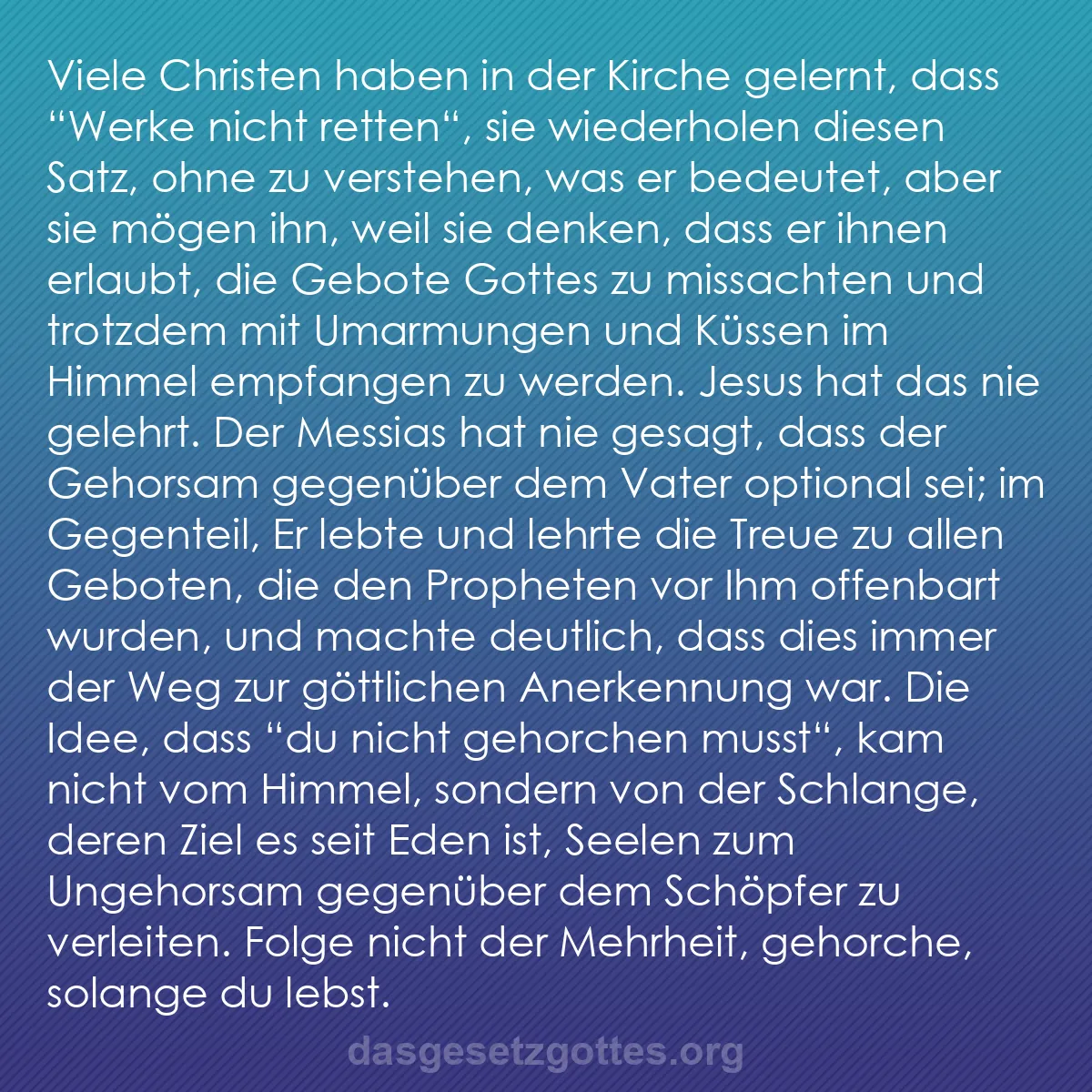 b0075 - Beitrag über das Gesetz Gottes: Viele Christen haben in der Kirche gelernt, dass "Werke nicht...