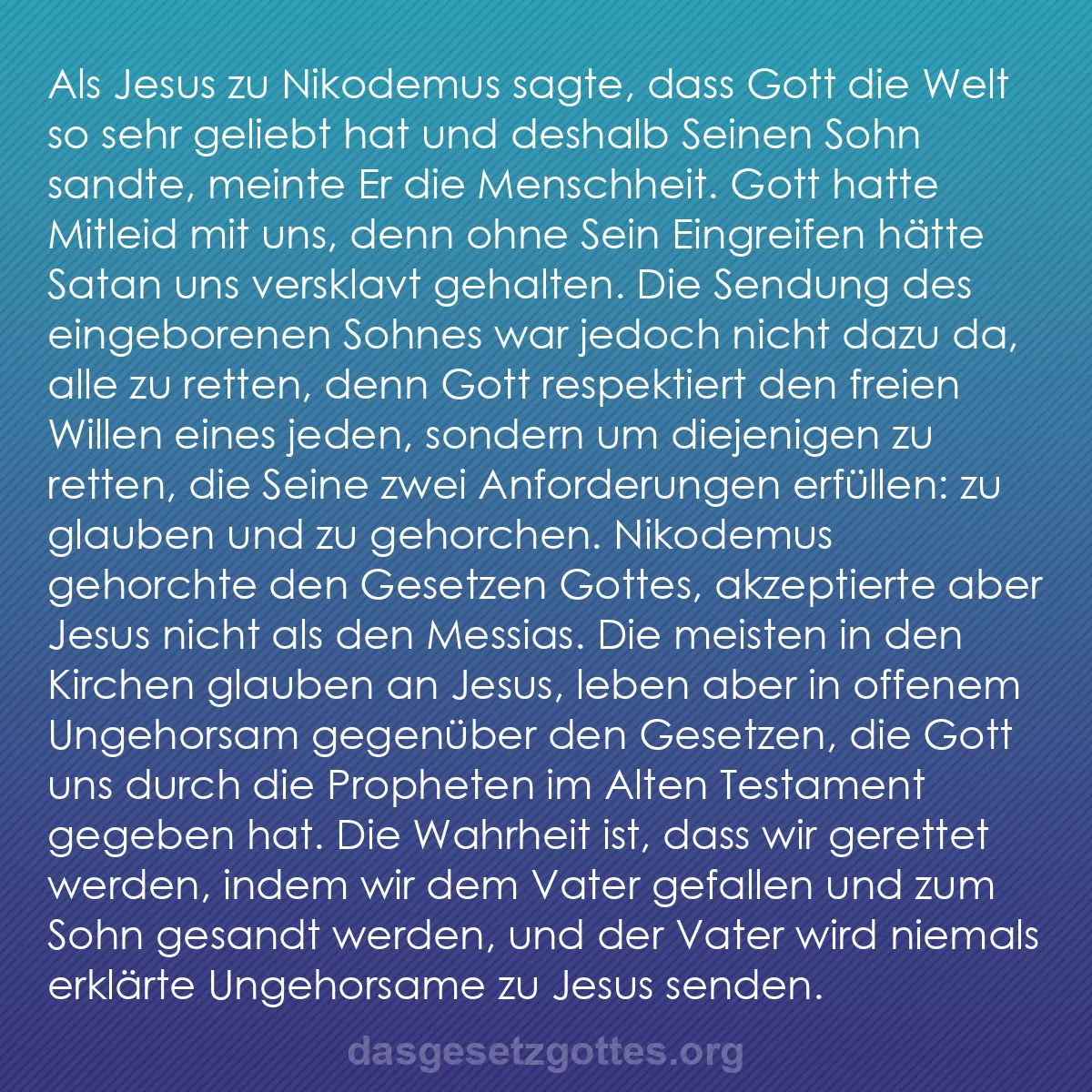 b0115 - Beitrag über das Gesetz Gottes: Als Jesus zu Nikodemus sagte, dass Gott die Welt so sehr geliebt...