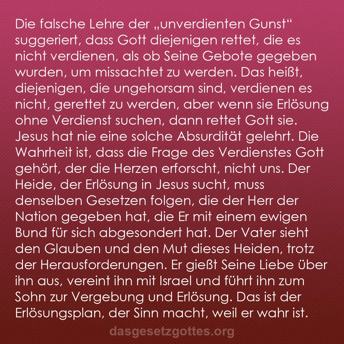 b0119 - Beitrag über das Gesetz Gottes: Die falsche Lehre der „unverdienten gunst" suggeriert, dass...