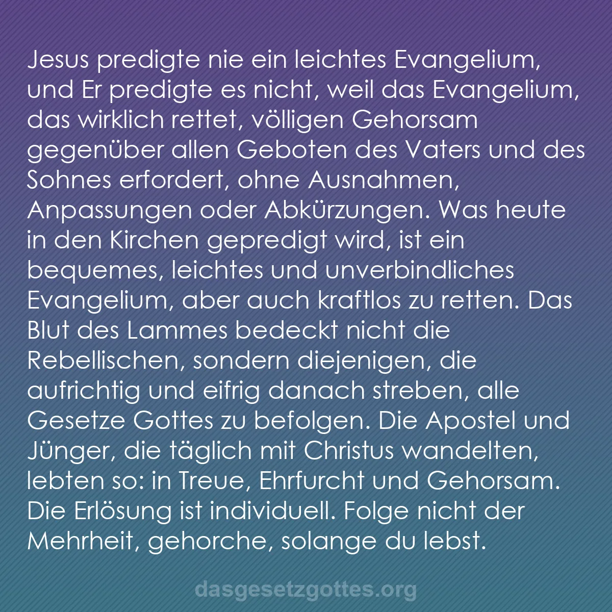 b0122 - Beitrag über das Gesetz Gottes: Jesus predigte nie ein leichtes Evangelium, und Er predigte...