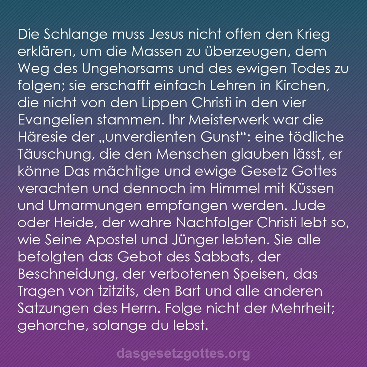 b0174 - Beitrag über das Gesetz Gottes: Die Schlange muss Jesus nicht offen den Krieg erklären, um die...