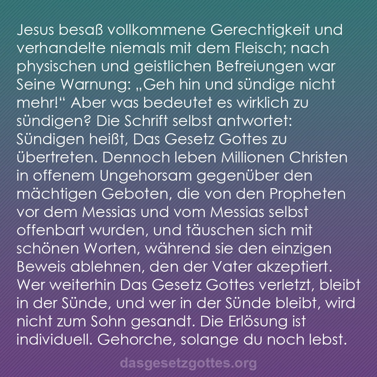 b0184 - Beitrag über das Gesetz Gottes: Jesus besaß vollkommene Gerechtigkeit und verhandelte niemals...