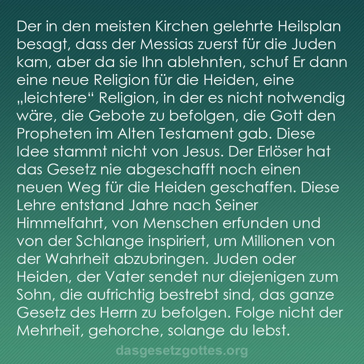 b0225 - Beitrag über das Gesetz Gottes: Der in den meisten Kirchen gelehrte Heilsplan besagt, dass der...