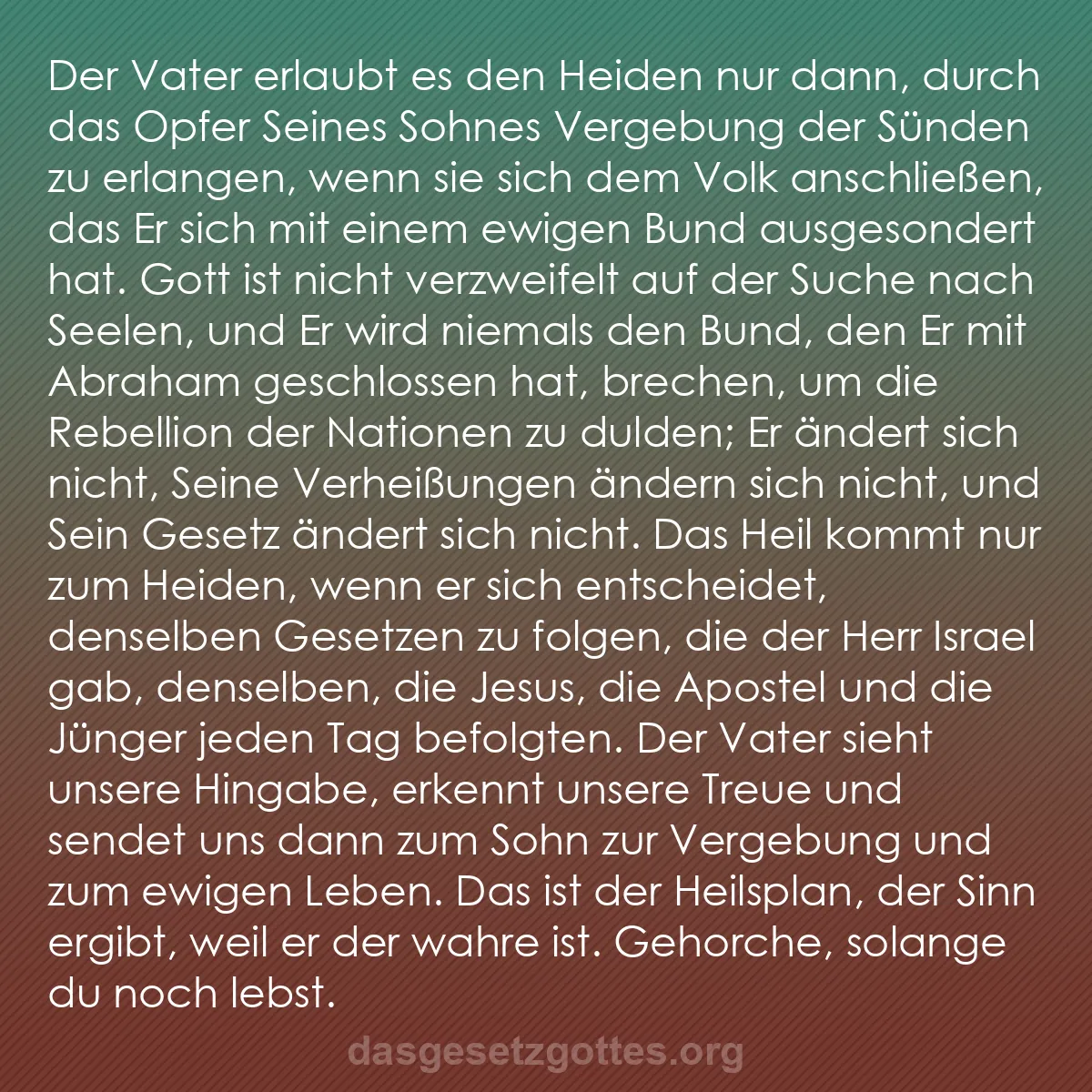 b0233 - Beitrag über das Gesetz Gottes: Der Vater erlaubt es den Heiden nur dann, durch das Opfer Seines...