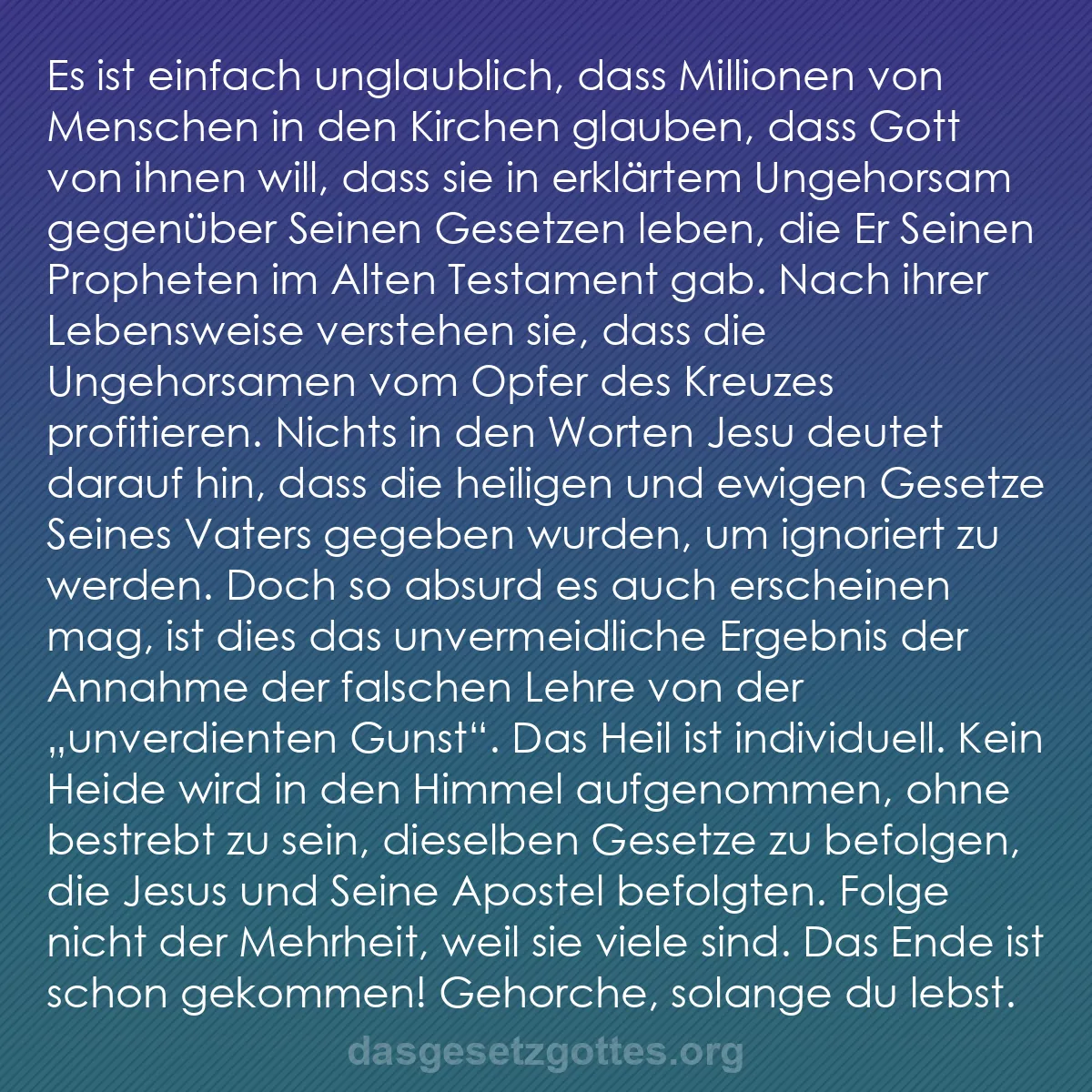 b0237 - Beitrag über das Gesetz Gottes: Es ist einfach unglaublich, dass Millionen von Menschen in den...