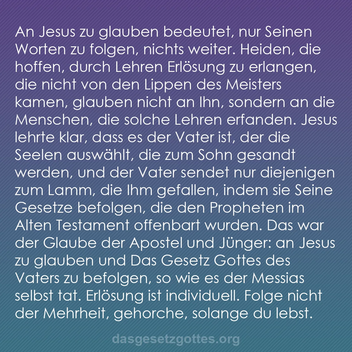 b0242 - Beitrag über das Gesetz Gottes: An Jesus zu glauben bedeutet, nur Seinen Worten zu folgen, nichts...