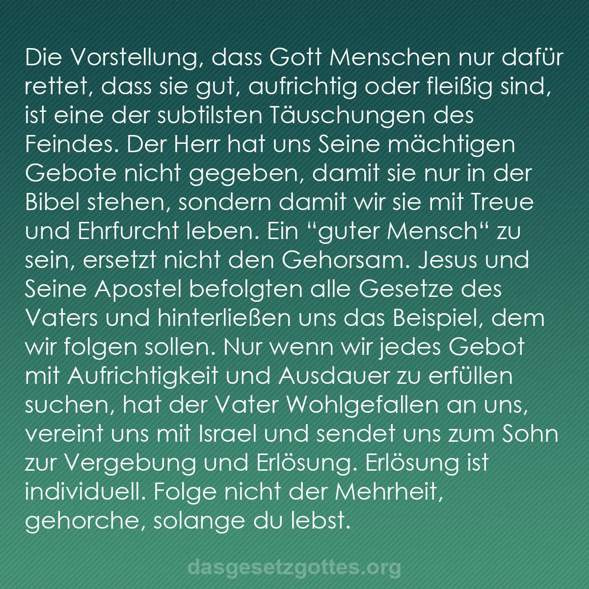b0245 - Beitrag über das Gesetz Gottes: Die Vorstellung, dass Gott Menschen nur dafür rettet, dass sie...