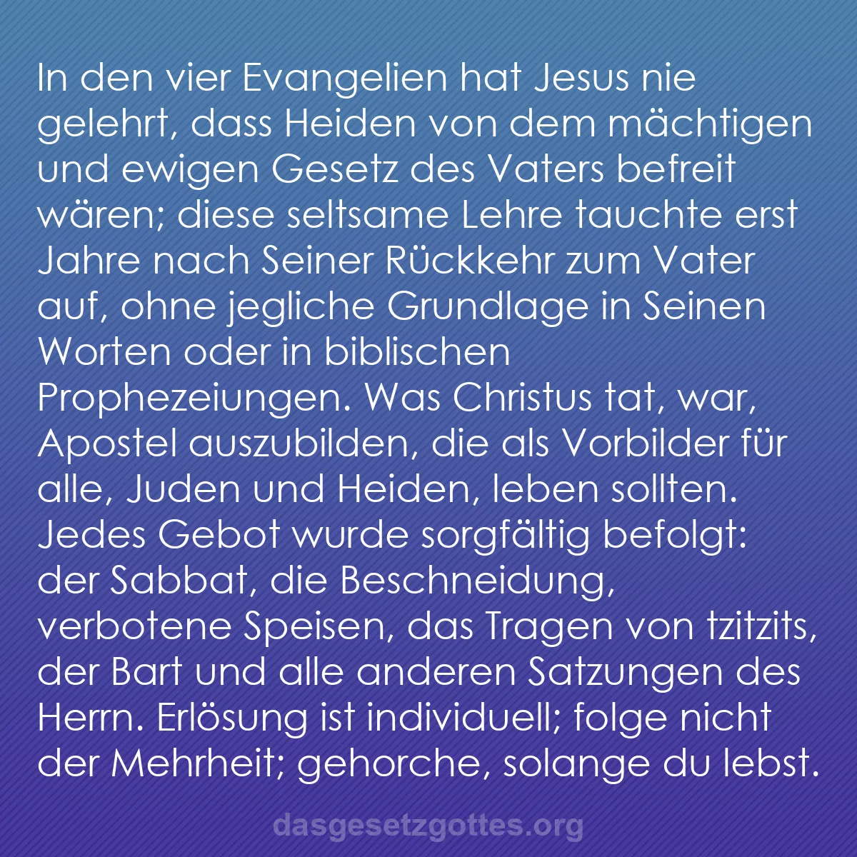 b0247 - Beitrag über das Gesetz Gottes: In den vier Evangelien hat Jesus nie gelehrt, dass Heiden von...