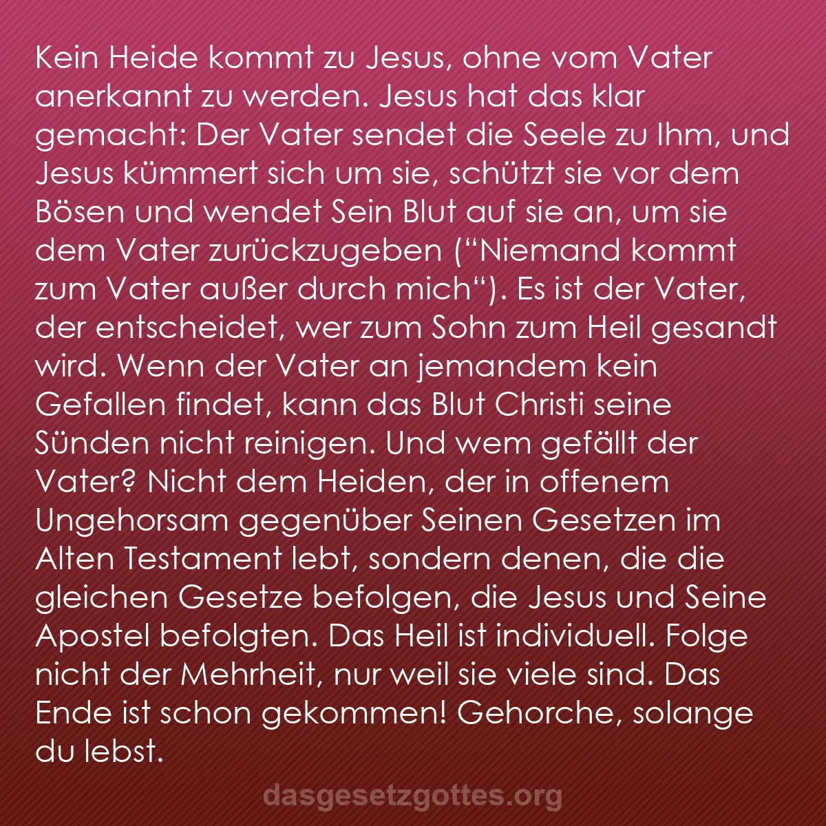 b0279 - Beitrag über das Gesetz Gottes: Kein Heide kommt zu Jesus, ohne vom Vater anerkannt zu werden....