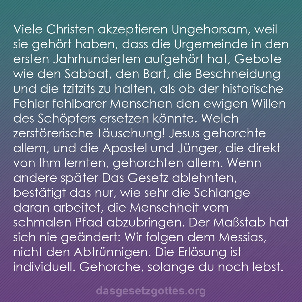 b0284 - Beitrag über das Gesetz Gottes: Viele Christen akzeptieren Ungehorsam, weil sie gehört haben,...