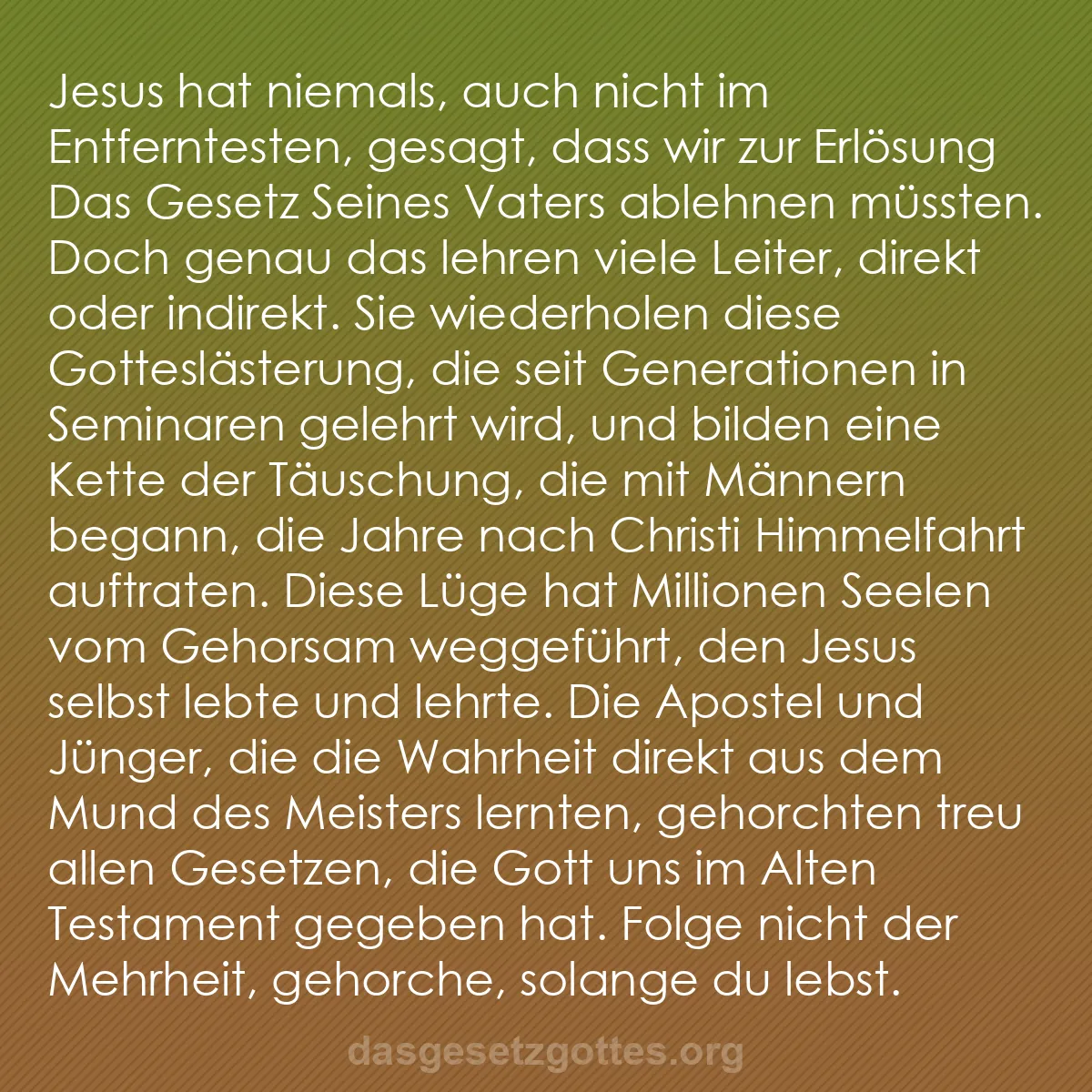b0289 - Beitrag über das Gesetz Gottes: Jesus hat niemals, auch nicht im Entferntesten, gesagt, dass...