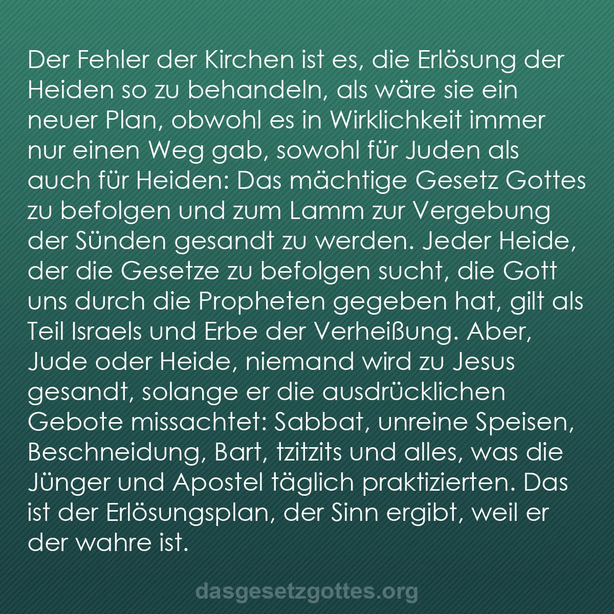 b0300 - Beitrag über das Gesetz Gottes: Der Fehler der Kirchen ist es, die Erlösung der Heiden so zu...