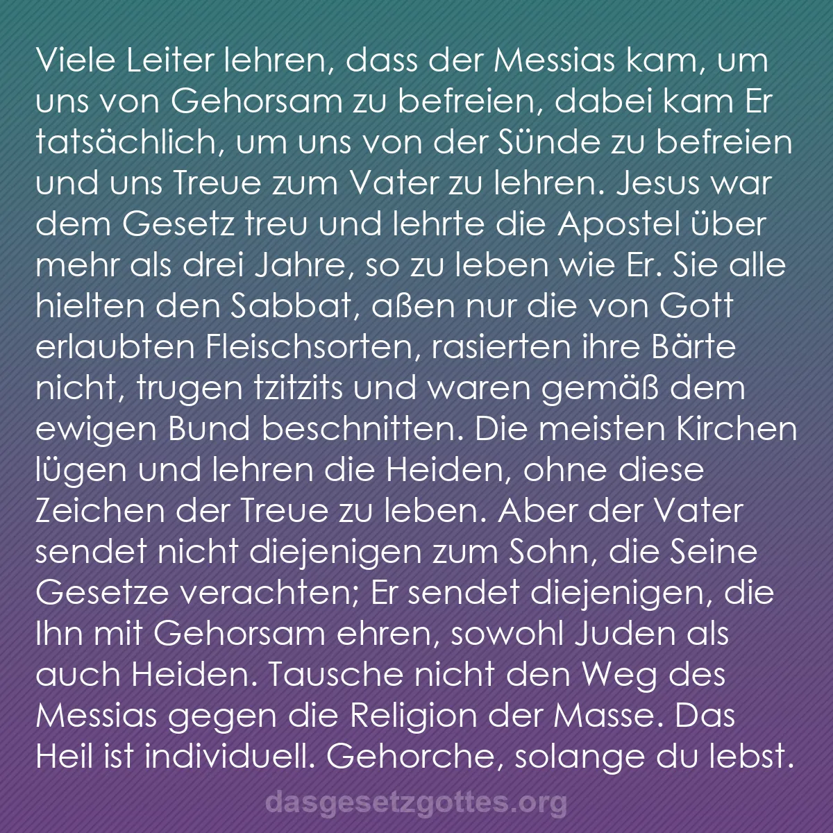 b0304 - Beitrag über das Gesetz Gottes: Viele Leiter lehren, dass der Messias kam, um uns von Gehorsam...
