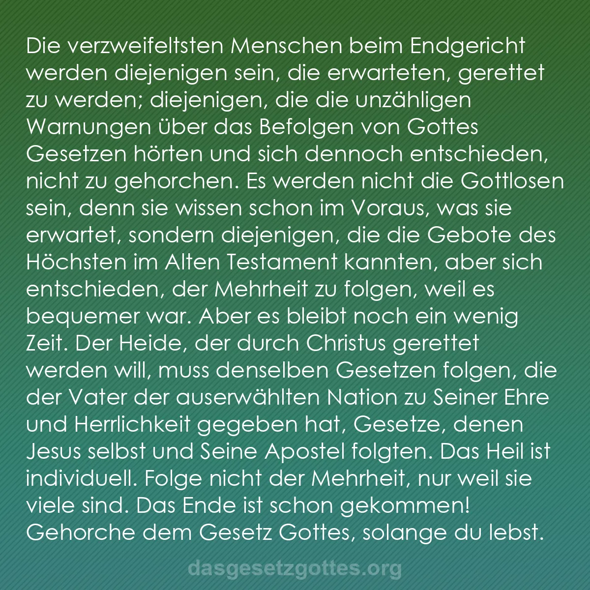 b0310 - Beitrag über das Gesetz Gottes: Die verzweifeltsten Menschen beim Endgericht werden diejenigen...