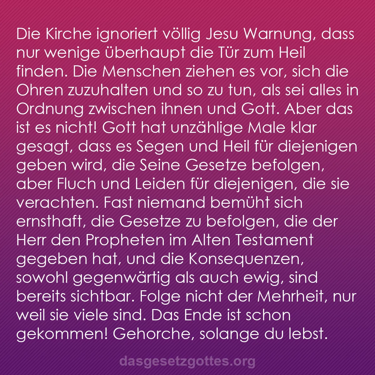 b0321 - Beitrag über das Gesetz Gottes: Die Kirche ignoriert völlig Jesu Warnung, dass nur wenige überhaupt...