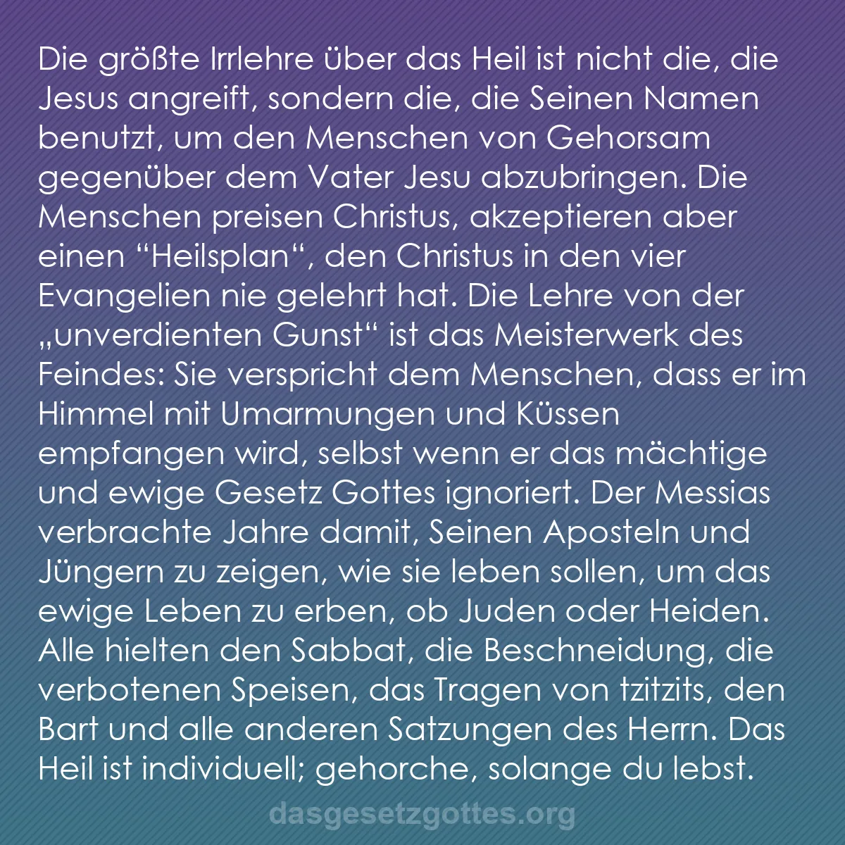 b0322 - Beitrag über das Gesetz Gottes: Die größte Irrlehre über das Heil ist nicht die, die Jesus angreift,...