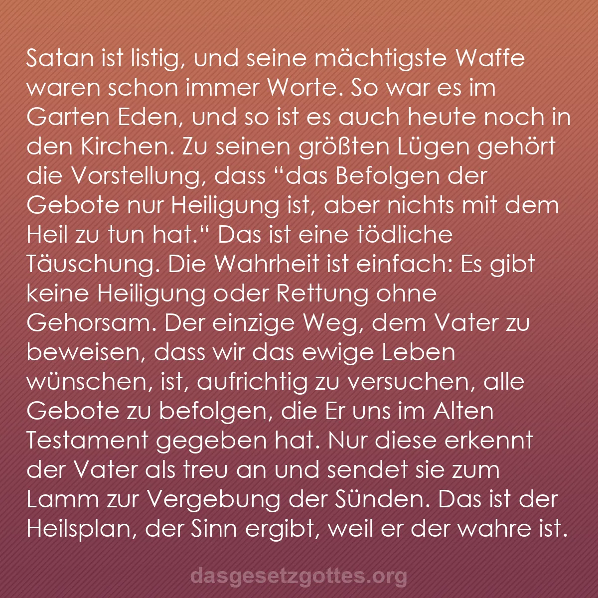 b0326 - Beitrag über das Gesetz Gottes: Satan ist listig, und seine mächtigste Waffe waren schon immer...