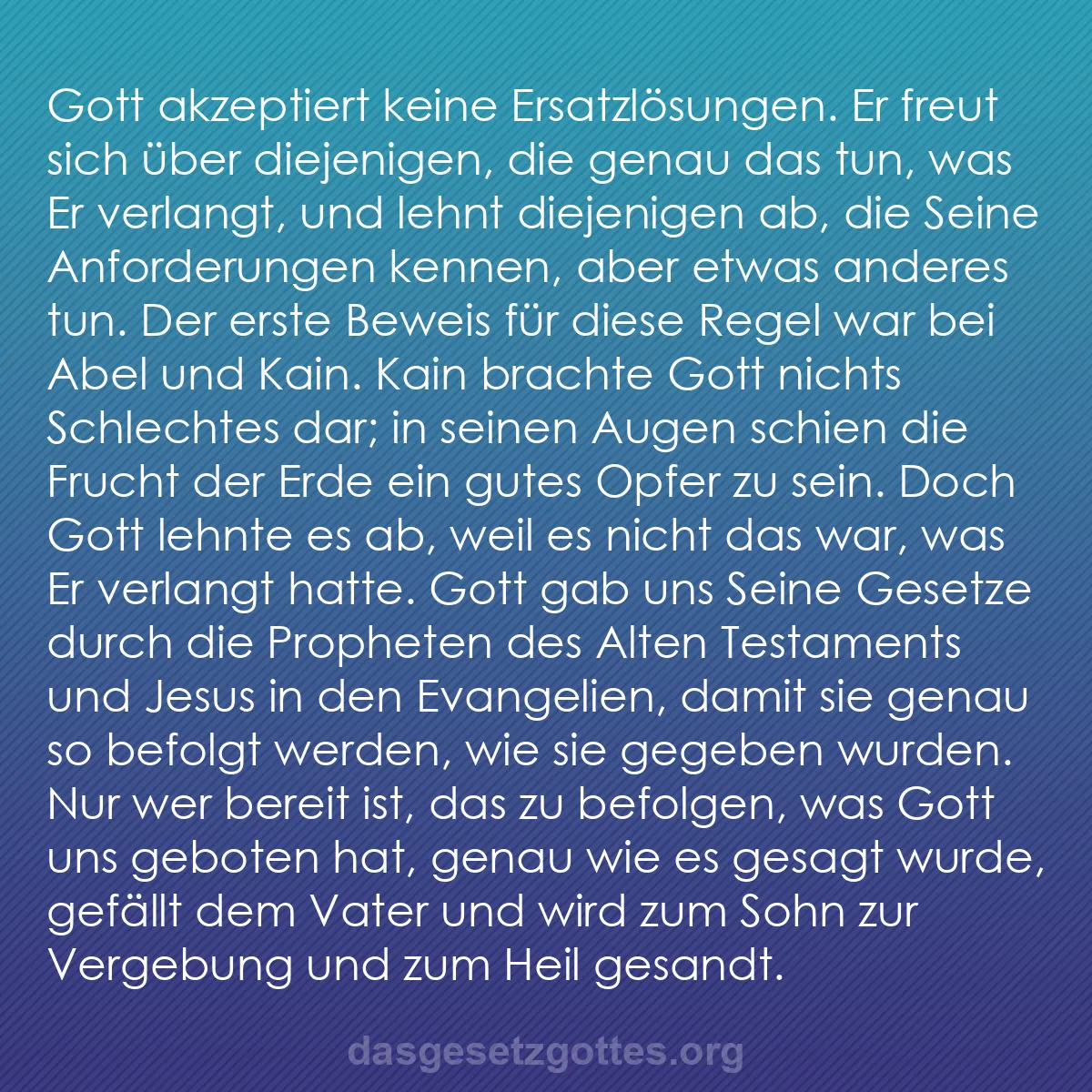 b0335 - Beitrag über das Gesetz Gottes: Gott akzeptiert keine Ersatzlösungen. Er freut sich über diejenigen,...