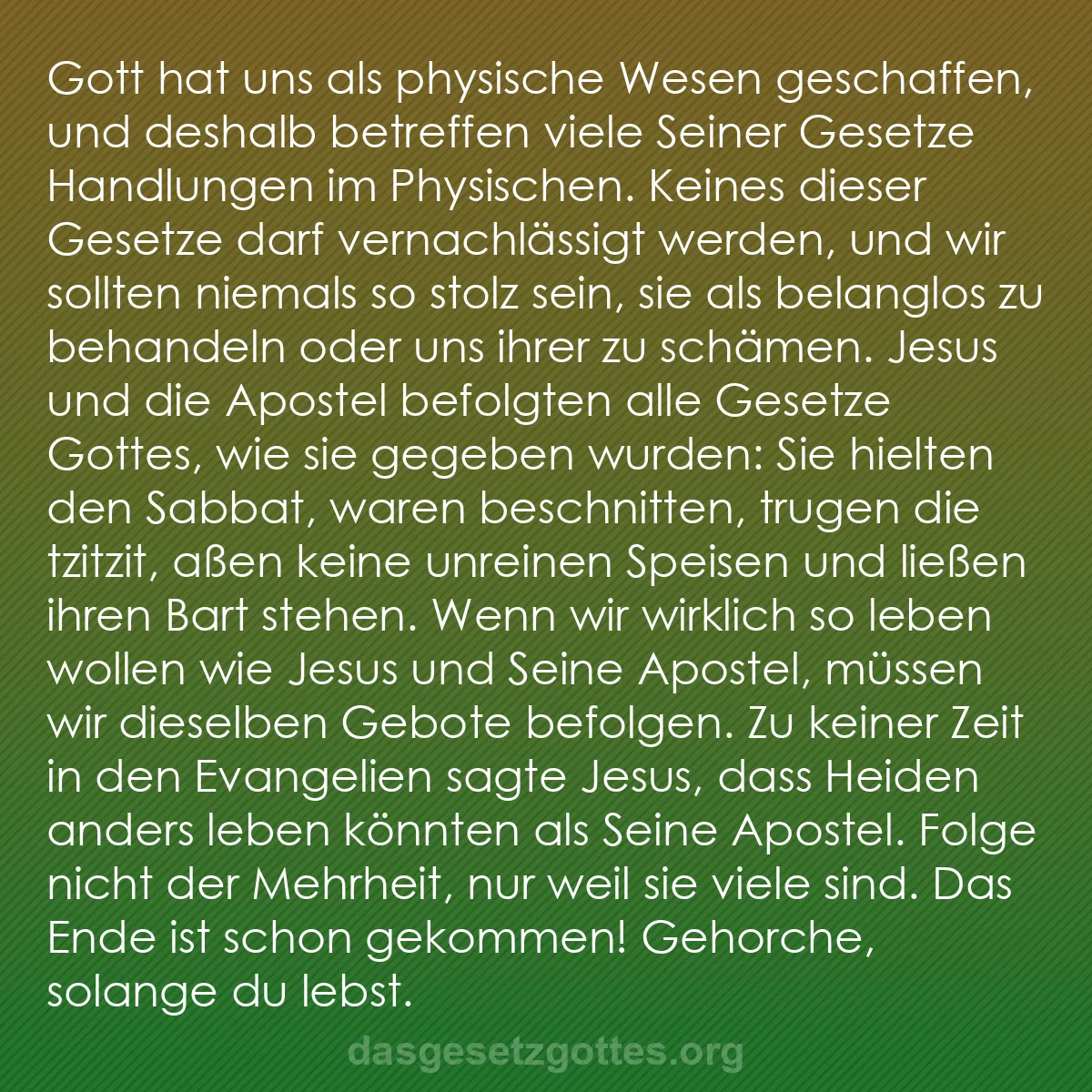 b0336 - Beitrag über das Gesetz Gottes: Gott hat uns als physische Wesen geschaffen, und deshalb betreffen...
