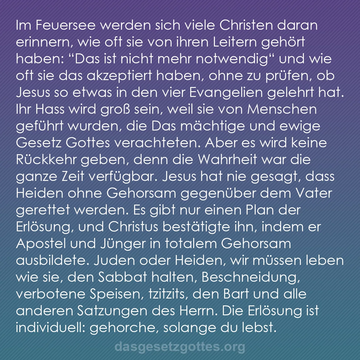 b0342 - Beitrag über das Gesetz Gottes: Im Feuersee werden sich viele Christen daran erinnern, wie oft...