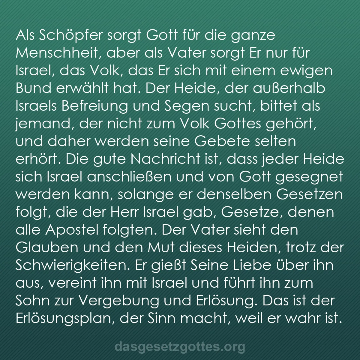 b0360 - Beitrag über das Gesetz Gottes: Als Schöpfer sorgt Gott für die ganze Menschheit, aber als Vater...