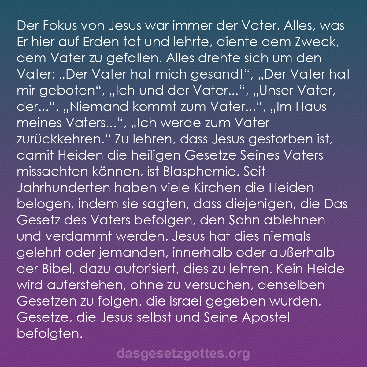 b0374 - Beitrag über das Gesetz Gottes: Der Fokus von Jesus war immer der Vater. Alles, was Er hier...